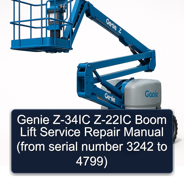Genie Z-34IC Z-22IC Boom Lift Service Repair Manual (from serial number 3242 to 4799)