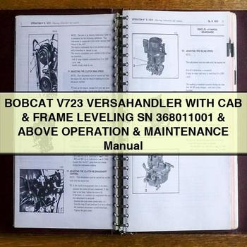 BOBCAT V723 VERSAHAndLER WITH CAB & Frame LEVELING SN 368011001 & Above Operation & Maintenance Manual 
