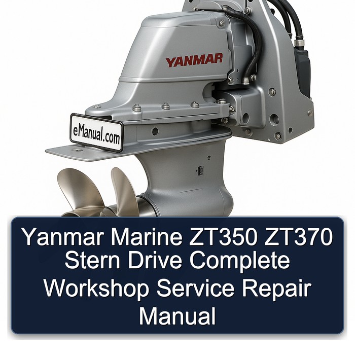 Yanmar Marine ZT350 ZT370 Stern Drive Manual completo de servicio y reparación del taller