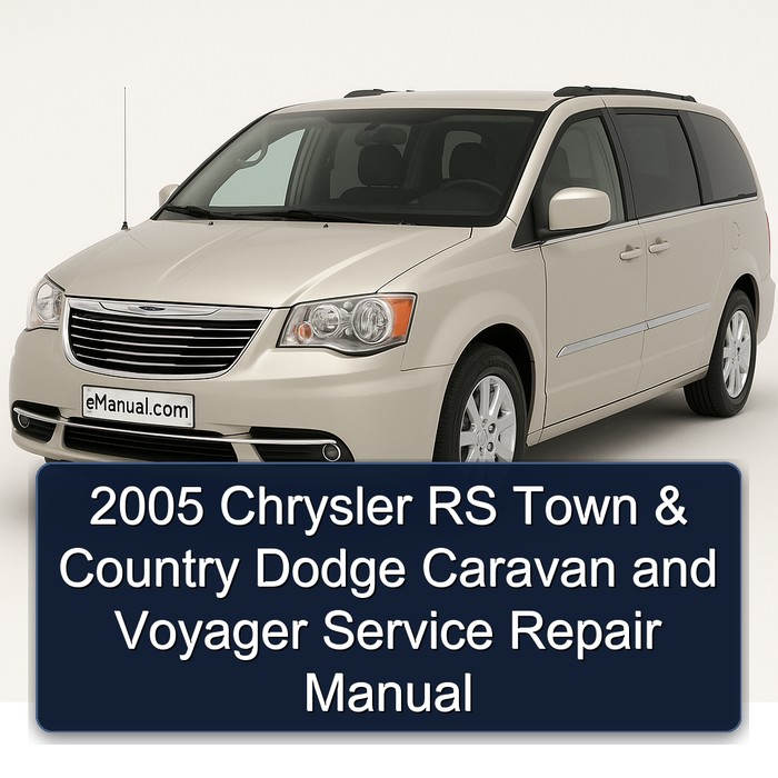 2005 Chrysler RS Town & Country Dodge Caravan and Voyager Service Repair Manual 