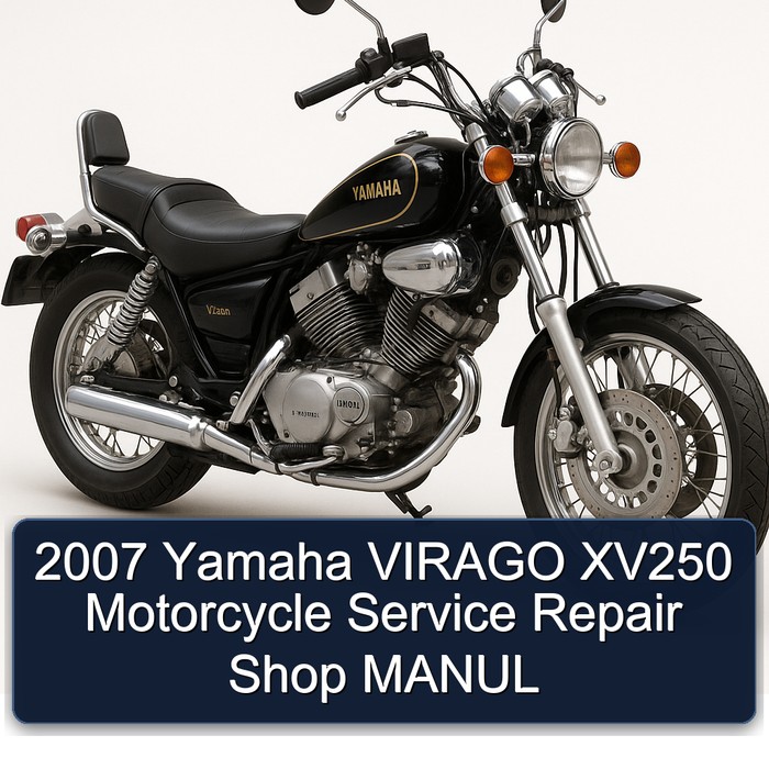 2007 Yamaha VIRAGO XV250 Motorcycle Service Repair Shop MANUL