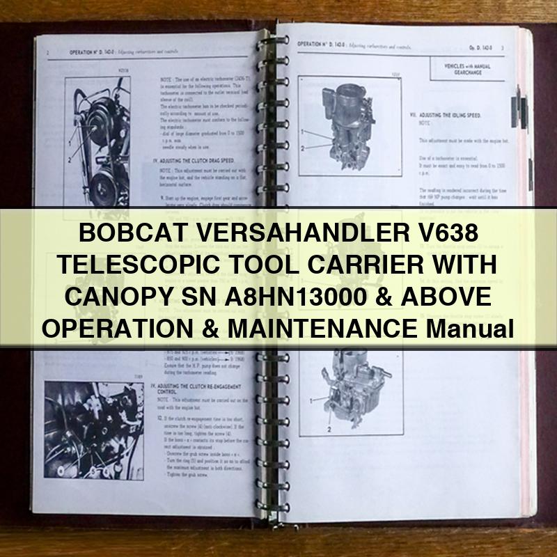 BOBCAT VERSAHAndLER V638 TELESCOPIC TOOL CARRIER WITH CANOPY SN A8HN13000 & Above Operation & Maintenance Manual 