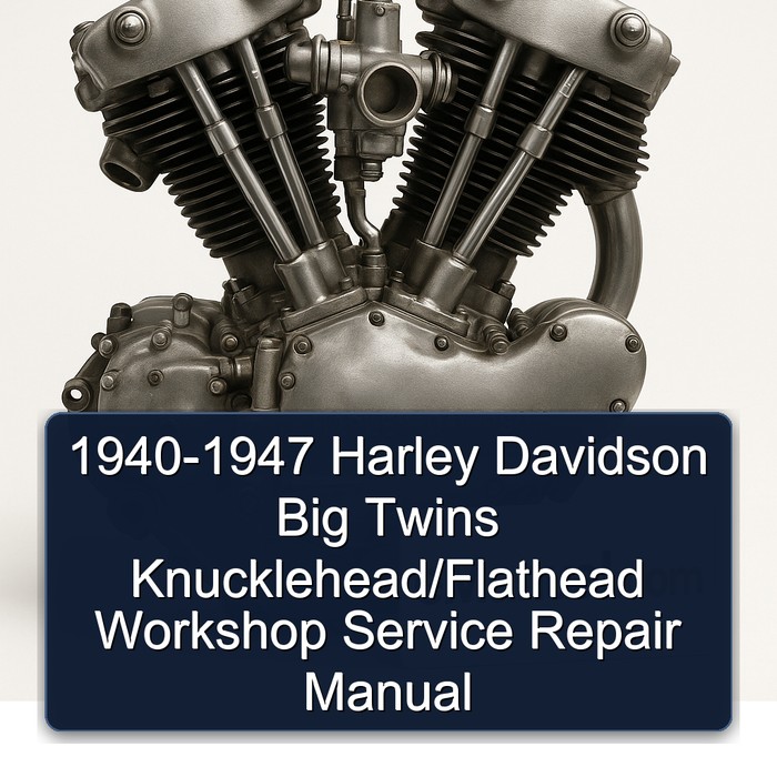 1940-1947 Harley Davidson Big Twins Knucklehead/Flathead Workshop Manual de servicio y reparación