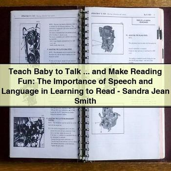Teach Baby to Talk ... and Make Reading Fun: the Importance of Speech and Language in Learning to Read-Sandra Jean Smith PDF Download