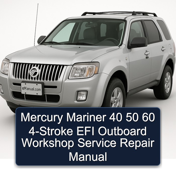 Mercury Mariner 40 50 60 4-Stroke EFI Outboard Workshop Service Repair Manual PDF Download