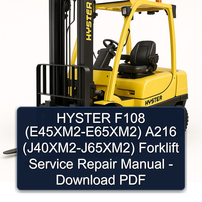 Manual de Servicio y Reparación de Montacargas HYSTER F108 (E45XM2 E50XM2 E55XM2 E60XM2 E65XM2) A216 (J40XM2 J50XM2 J60XM2 J65XM2) PDF