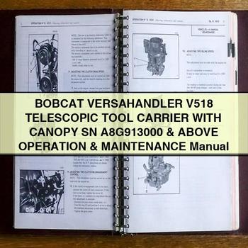 BOBCAT VERSAHAndLER V518 TELESCOPIC TOOL CARRIER WITH CANOPY SN A8G913000 & Above Operation & Maintenance Manual 