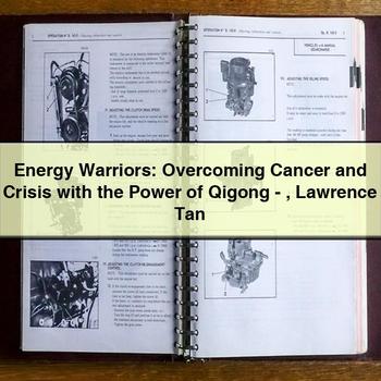 Energy Warriors: Overcoming Cancer and Crisis with the Power of Qigong-Lawrence Tan PDF Download