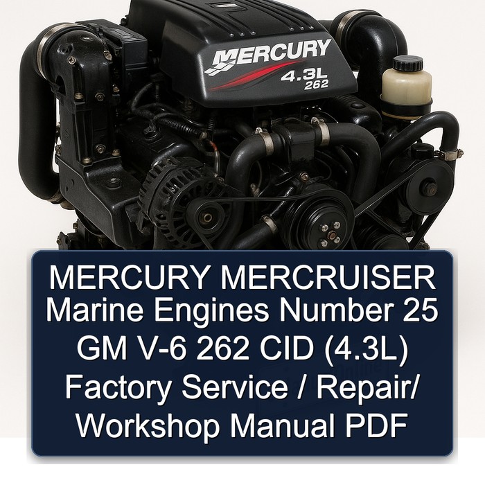 MERCURY MERCRUISER Marine EngineS Number 25 GM V-6 262 CID (4.3L)* Factory Service / Repair/ Workshop Manual Instant Download PDF