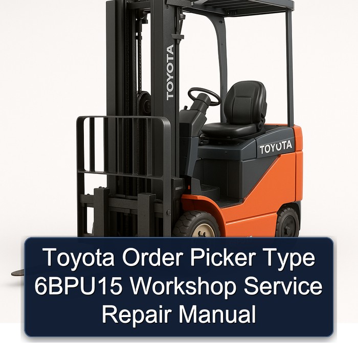Toyota Order Picker Type 6BPU15 Workshop Manual de servicio y reparación