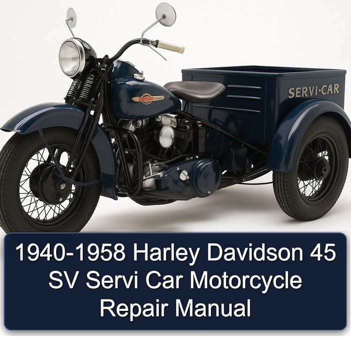 1940-1958 Harley Davidson 45 SV Servi Car Motorcycle Repair Manual