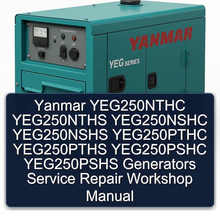 Yanmar YEG250NTHC YEG250NTHS YEG250NSHC YEG250NSHS YEG250PTHC YEG250PTHS YEG250PSHC YEG250PSHS Generators Service Repair Workshop Manual