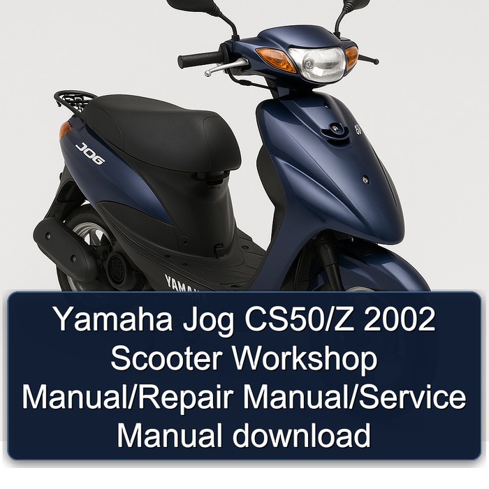 Yamaha Jog CS50/Z 2002 Scooter Workshop Manual/Repair Manual/Service Manual download