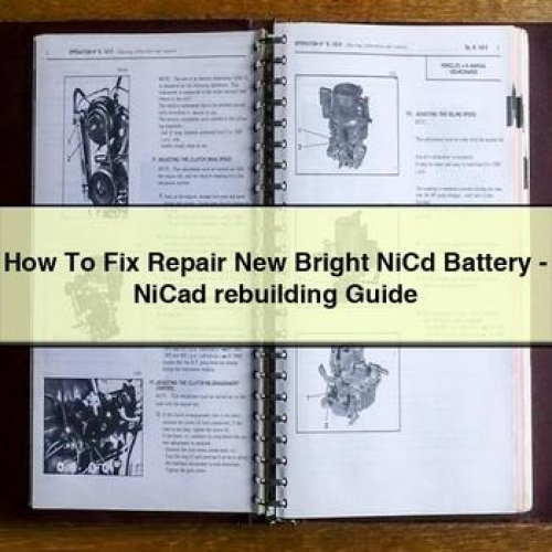How to Fix Repair New Bright Nicd Battery - Nicad Rebuilding Guide PDF Download
