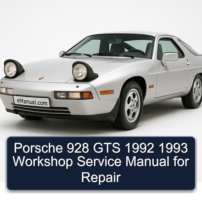 Porsche 928 GTS 1992 1993 Workshop Service Manual for Repair