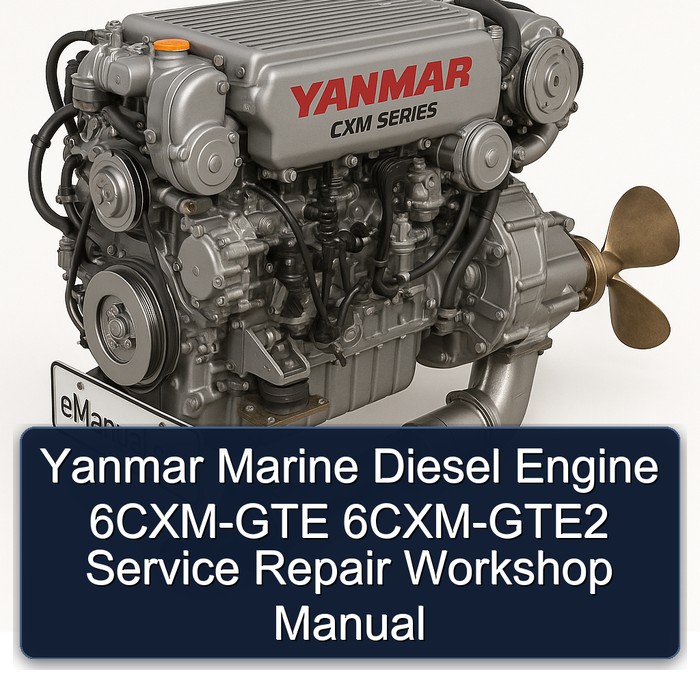 Yanmar Marine Diesel Engine 6CXM-GTE 6CXM-GTE2 Service Repair Workshop Manual