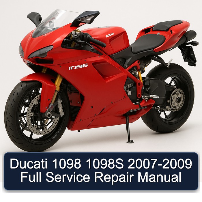 Ducati 1098 1098S 2007-2009 Full Service Repair Manual