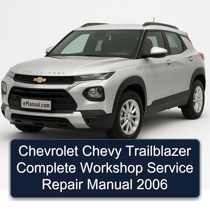 Chevrolet Chevy Trailblazer Manual completo de servicio y reparación del taller 2006