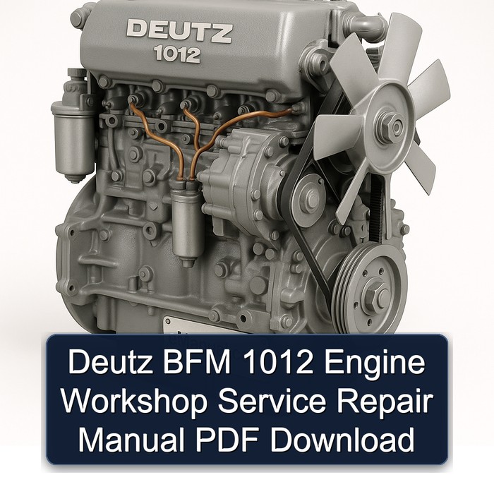 Deutz BFM 1012 Engine Workshop Service Repair Manual PDF Download