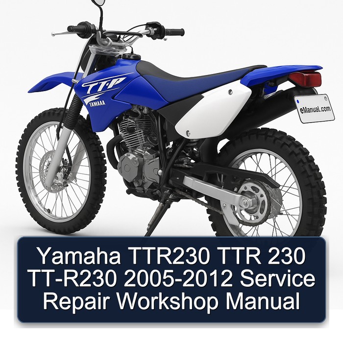 Yamaha TTR230 TTR 230 TT-R230 2005-2012 Service Repair Workshop Manual
