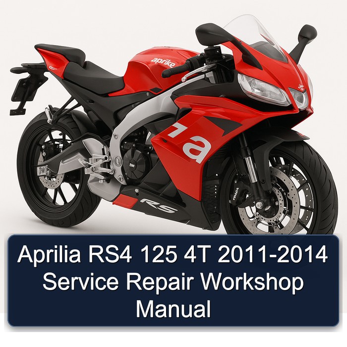 Aprilia RS4 125 4T 2011-2014 Service Repair Workshop Manual