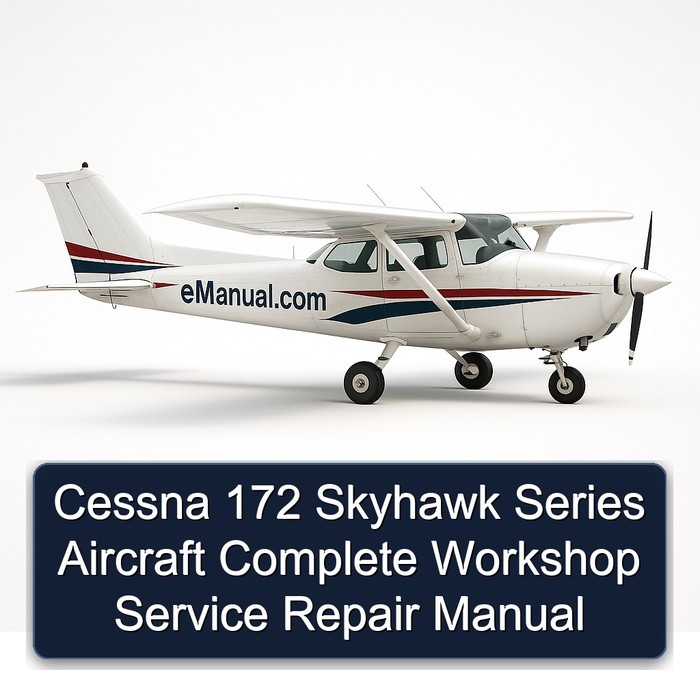 Cessna 172 Skyhawk Series Aircraft Manual completo de servicio y reparación del taller