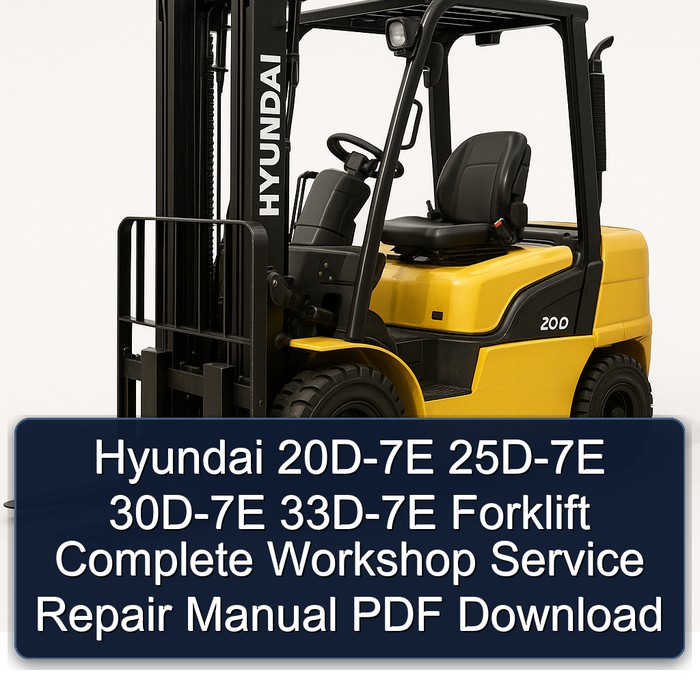 Manual de Reparación Completo para Montacargas Hyundai 20D-7E, 25D-7E, 30D-7E, 33D-7E (PDF)