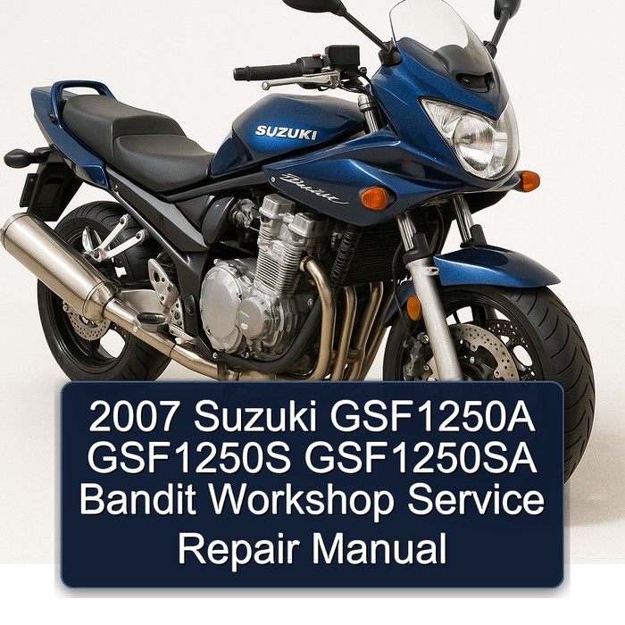 2007 Suzuki GSF1250A GSF1250S GSF1250SA Bandit Workshop Manual de servicio y reparación