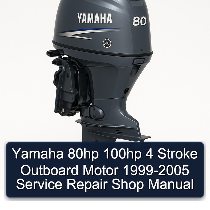 Yamaha 80hp 100hp 4 Stroke Outboard Motor 1999-2005 Service Repair Shop Manual