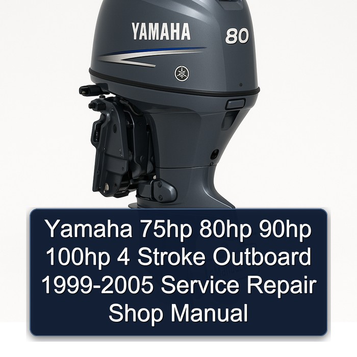 Yamaha 75hp 80hp 90hp 100hp 4 Stroke Outboard 1999-2005 Service Repair Shop Manual