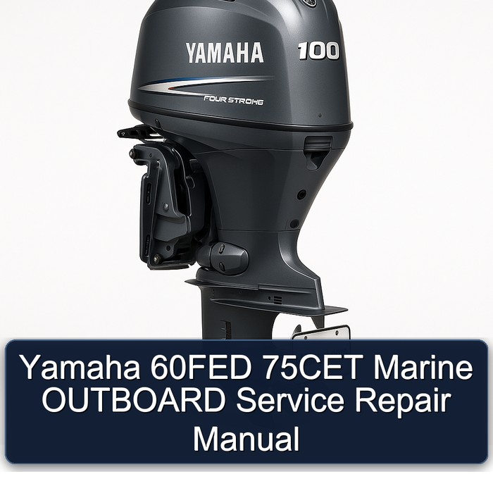 Yamaha 60FED 75CET Marine OUTBOARD Service Repair Manual 