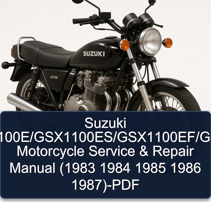 Suzuki GSX1100E/GSX1100ES/GSX1100EF/GS1150 Motorcycle Service & Repair Manual (1983 1984 1985 1986 1987)-PDF