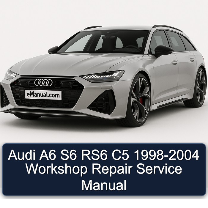 Audi A6 S6 RS6 C5 1998-2004 Workshop Repair Service Manual