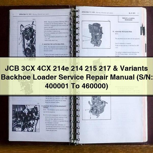 JCB 3CX 4CX 214e 214 215 217 & Variants Backhoe Loader Manual de servicio y reparación (S/N: 400001 To 460000)