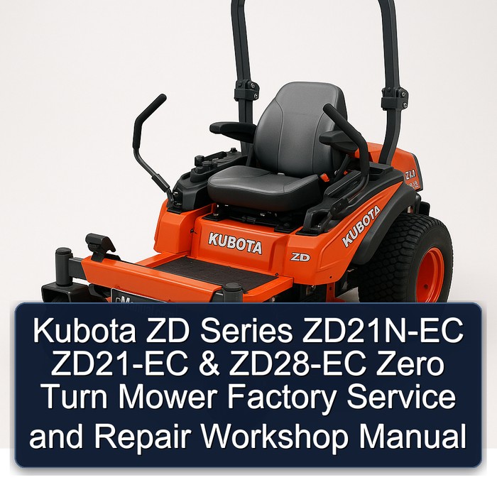 Kubota ZD Series ZD21N-EC ZD21-EC & ZD28-EC Zero Turn Mower Factory Service and Repair Workshop Manual 