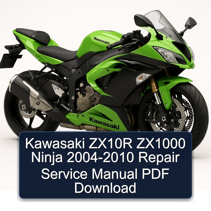 Kawasaki ZX10R ZX1000 Ninja 2004-2010 Repair Service Manual PDF Download