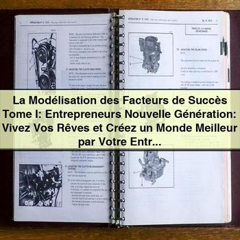 La Modélisation Des Facteurs De Succès Tome I: Entrepreneurs Nouvelle Génération PDF Download