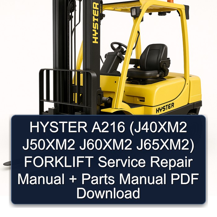Manual de Servicio y Piezas HYSTER A216 (J40XM2 J50XM2 J60XM2 J65XM2) - PDF