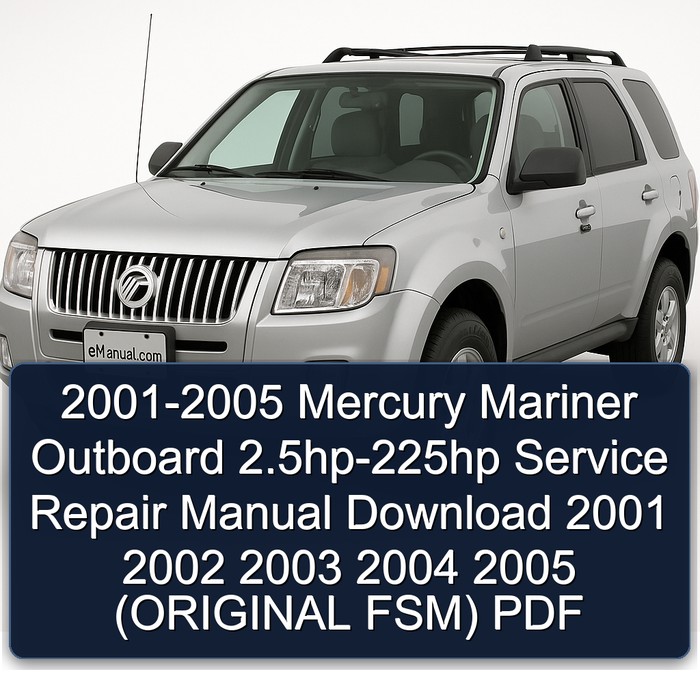 2001 Mercury Mariner Outboard 2.5hp-225hp Workshop Service Repair Manual PDF Download