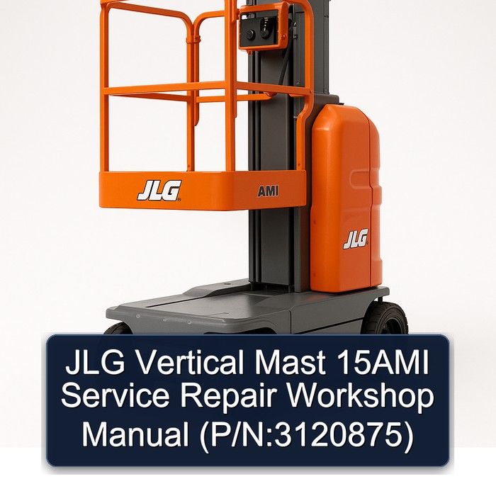 JLG Vertical Mast 15AMI Service Repair Workshop Manual  (P/N:3120875)