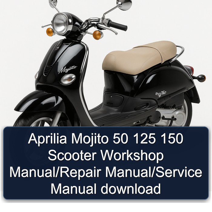 Aprilia Mojito 50 125 150 Scooter Workshop Manual/Repair Manual/Service Manual download
