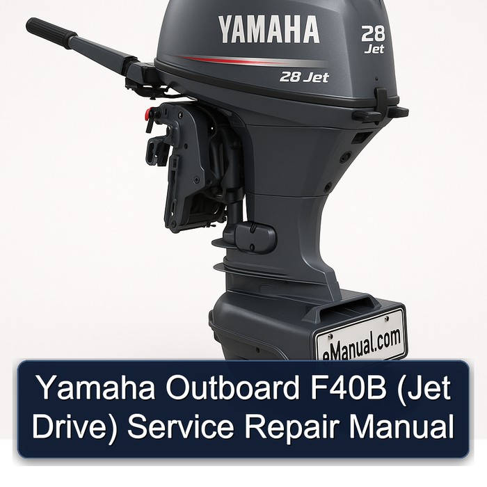 Yamaha Outboard F40B (Jet Drive) Service Repair Manual