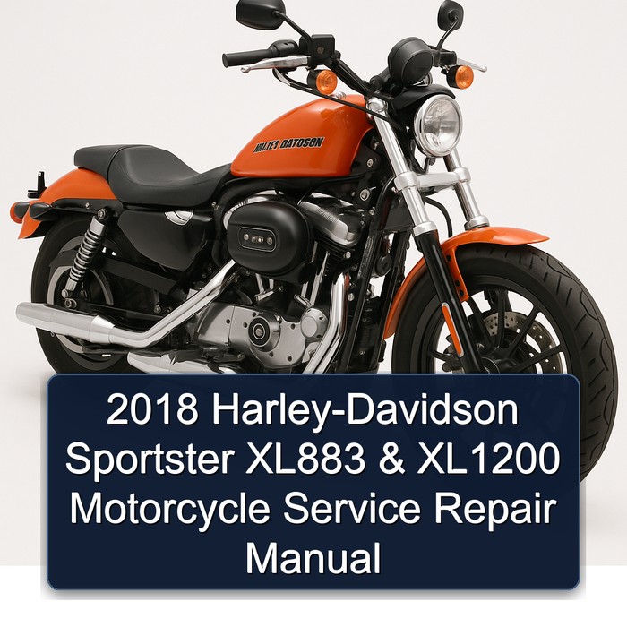 2018 Harley-Davidson Sportster XL883 Models (XL883L XL883N) & XL1200 Models (XL1200C XL1200CX XL1200T XL1200X XL1200NS XL1200XS) Motorcycle Manual de servicio y reparación