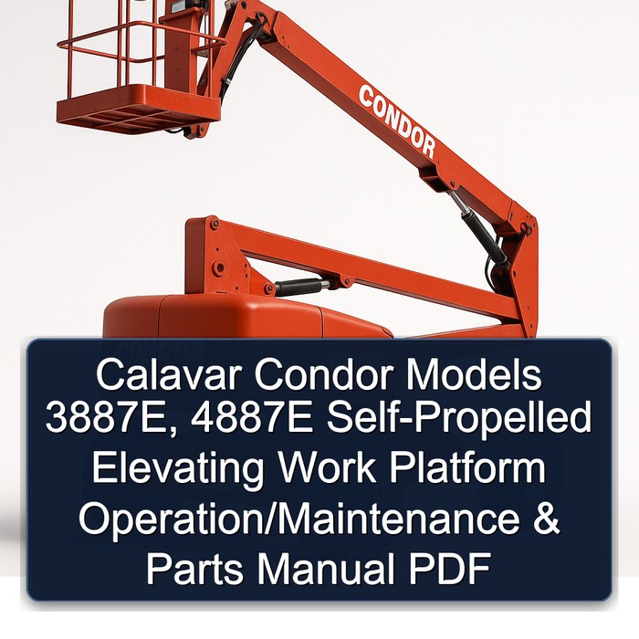Calavar self-propelled Elevating Work Platform condor models 3887E 4887E Operation/maintenance and illustrated parts Manual Instant Download (92336) PDF