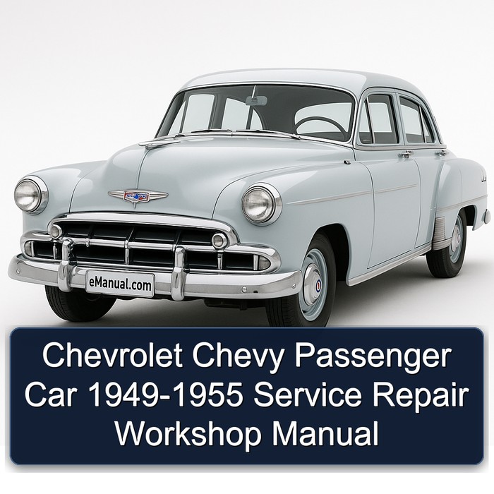 Chevrolet Chevy Passenger Car 1949-1955 Service Repair Workshop Manual