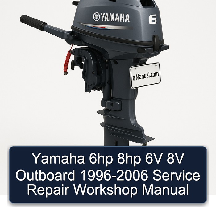 Yamaha 6hp 8hp 6V 8V Outboard 1996-2006 Service Repair Workshop Manual