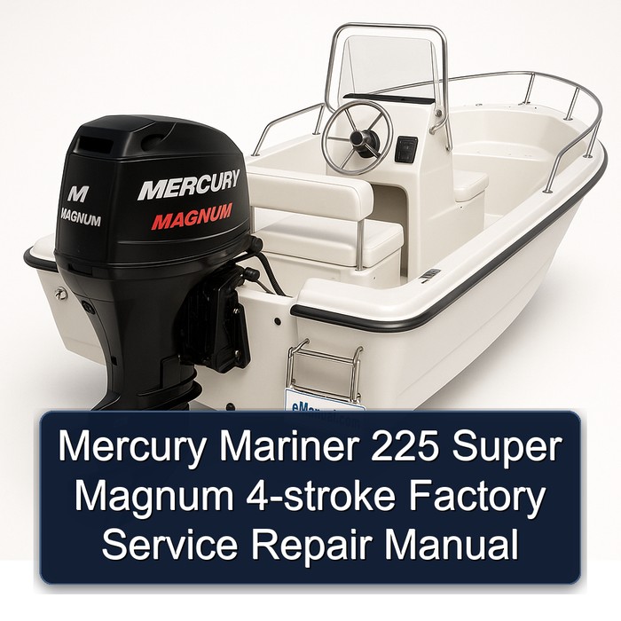 Mercury Mariner 225 Super Magnum 4-stroke Factory Manual de servicio y reparación