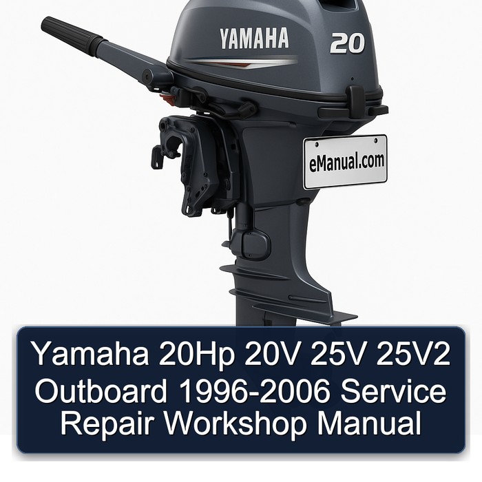 Yamaha 20Hp 20V 25V 25V2 Outboard 1996-2006 Service Repair Workshop Manual