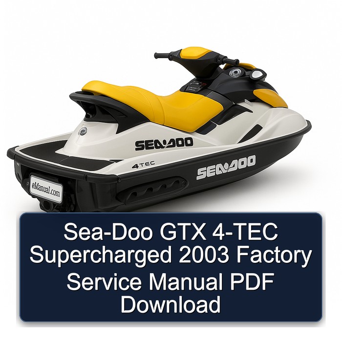 Sea-Doo GTX 4-TEC Supercharged 2003 Factory Service Manual PDF Download
