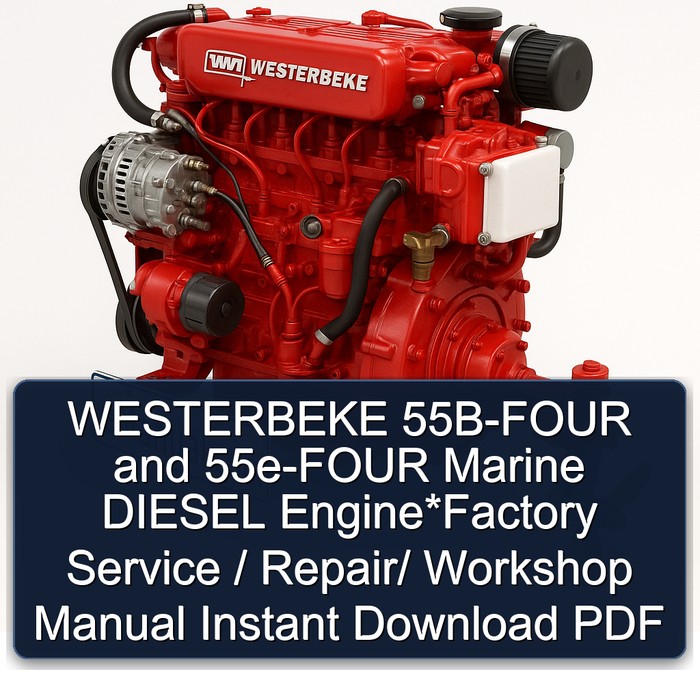 WESTERBEKE 55B-FOUR and 55e-FOUR Marine DIESEL Engine*Factory Service / Repair/ Workshop Manual Instant Download PDF